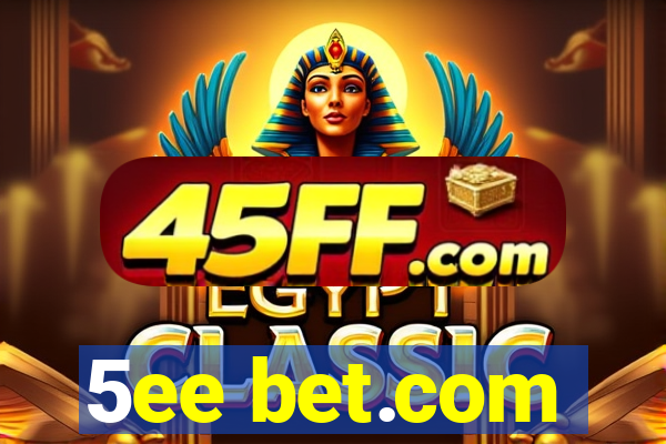 5ee bet.com